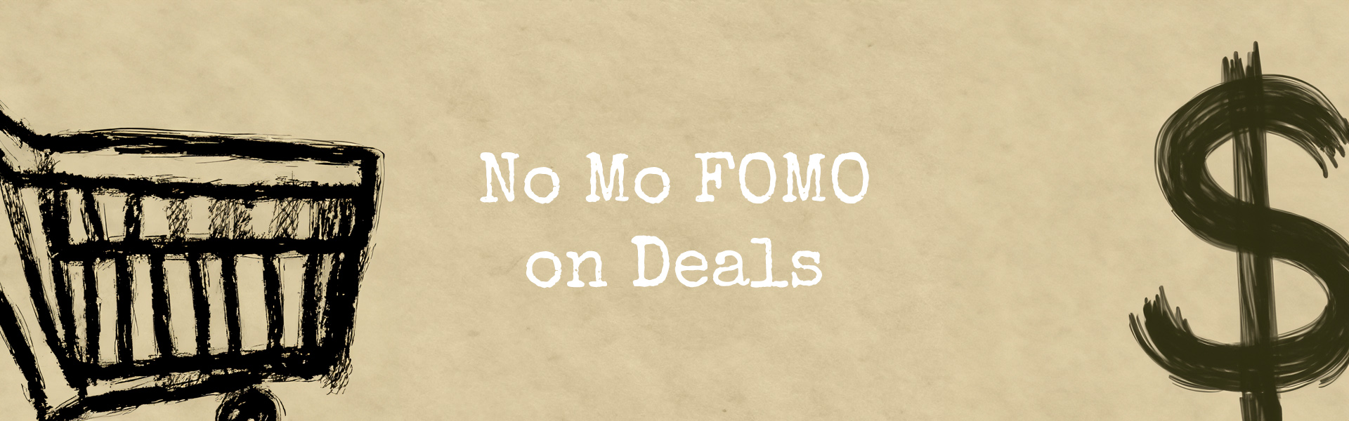 No Mo FOMO on Deals